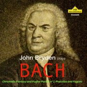 John Bryden - J.S. Bach: Chromatic Fantasia & Fugue, BWV 903, Partita No. 1 in B-Flat Major, BWV 825 & Preludes & Fugues (2025) [Hi-Res]
