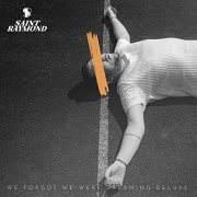 Saint Raymond - We Forgot We Were Dreaming (Deluxe) (2022)