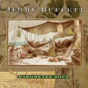 Jimmy Buffett - Barometer Soup (1995)