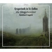 Die Singphoniker, Godehard Joppich - Die Singphoniker: Gregorianischer Choral aus St. Gallen (2013)