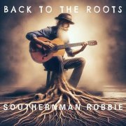 Southernman Robbie - Back to the Roots (2024)