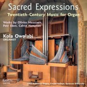 Kola Owolabi - Sacred Expressions: 20th-Century Music for Organ (1950 Holtkamp Organ, Crouse College, Syracuse University) (2016)