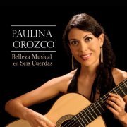 Paulina Orozco - Belleza Musical en Seis Cuerdas (2021)