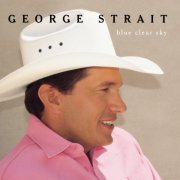 George Strait - Blue Clear Sky (1996)