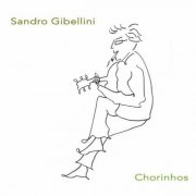 Sandro Gibellini - Chorinhos (2024)