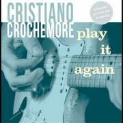 Cris Crochemore - Play It Again (2012)