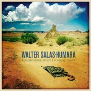 Walter Salas Humara - Explodes and Disappears (2016)