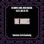 The Doors - The Complete Show, Center Coliseum, Seattle, June 5th, 1970 (Remastered, Live On Broadcasting) (2025)