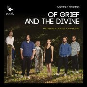 Ensemble Cosmos - Of Grief and the Divine (2022) [Hi-Res]