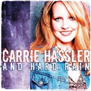 Carrie Hassler And Hard Rain - Carrie Hassler And Hard Rain (2006)