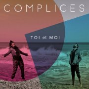 Cómplices - Toi et Moi (2025) [Hi-Res]