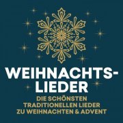 VA - Weihnachtslieder - die schönsten traditionellen Lieder zu Weihnachten & Advent (2019)