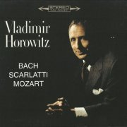 Vladimir Horowitz - Bach, Scarlatti & Mozart (2003)