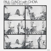 Paul Clinch, Choya - Living Like A Rich Man (1976) [Hi-Res]