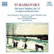Moscow Symphony Orchestra, Moscow Capella, Igor Golovschin - Tchaikovsky: The Snow Maiden, Op. 12 (1997)