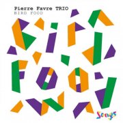 Pierre Favre Trio - Bird Food (2026)