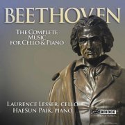 Laurence Lesser & HaeSun Paik - Beethoven: Complete Music for Cello and Piano (2010)