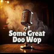 VA - Some Great Doo Wop (2025)