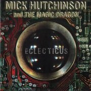 Mick Hutchinson & The Magic Dragon - Eclecticus (1998)