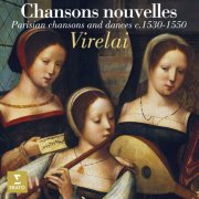 Virelai - Chansons nouvelles. Parisian Chansons and Dances, 1530-1550 (1998/2021)