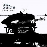 Terence J Hughes - Dream Collector (2020)