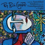 Roy Ruiz Clayton - Sanctified Soldiers for the Transfiguration of Light (2019)