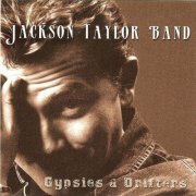 Jackson Taylor & The Sinners - Gypsies & Drifters (2002)