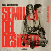 Various Artists - Semilla Del Desierto (Seed of the Desert): Banda Sonora Original (2025)