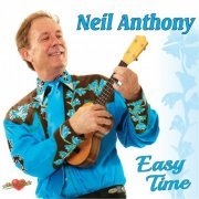 Neil Anthony - Easy Time (2016)