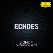 Signum Saxophone Quartet - Echoes (2021) [Hi-Res]