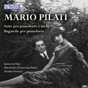 Giovanni Nesi - Pilati: Suite per pianoforte e archi & Bagatelles (2014)