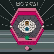 Mogwai - Rave Tapes (2014) [Hi-Res]