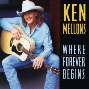 Ken Mellons - Where Forever Begins (1995)