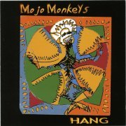 Mojo Monkeys - Hang (1999)