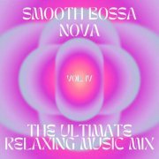 VA - Smooth Bossa Nova - The ultimate relaxing music mix, vol.4 (2023)