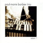 Paul-Marie Barbier Trio -  Saison 1 (2007) FLAC