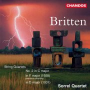Sorrel Quartet - Britten: String Quartet in F Major, String Quartet in D Major & String Quartet No. 2 in C Major (1998) [Hi-Res]