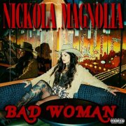 Nickola Magnolia - Bad Woman (2026) [Hi-Res]