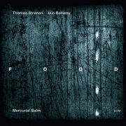 Thomas Strønen & Iain Ballamy: Food - Mercurial Balm (2016) [Hi-Res]