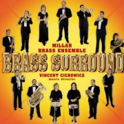 Millar Brass Ensemble, Vincent Cichowicz, Stephen Squires - Brass Surround (1995)