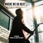 Andrew J. Buckley, Chanmi Lee, Briar Schlenker - Where We Go Next (2023)