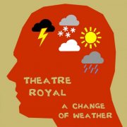 Theatre Royal - A Change Of Weather (2025)