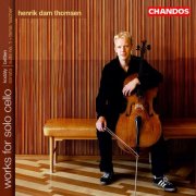 Henrik Dam Thomsen - Britten & Kodály: Works for Solo Cello (2004)