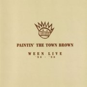 Ween - Paintin' the Town Brown (Ween Live '90-'98) (2026)
