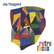 Jay Hoggard - Retro Focus (2023)