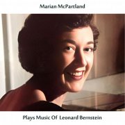 Marian McPartland - Plays Music of Leonard Bernstein (Remastered Edition) (2024) Hi-Res