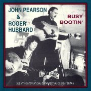 John Pearson, Roger Hubbard - Busy Bootin' (Deluxe Edition) (1992)