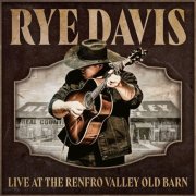 Rye Davis - Rye Davis Live at the Renfro Valley Old Barn (Live at Renfro Valley) (2025) [Hi-Res]