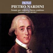 Ardi cor Mio Ensemble - Nardini: Sonate per violino e basso (2012)