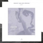 Daniël van der Hoeven - Bach and Co. (2014) [Hi-Res]